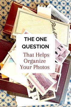 the one question that helps organize your photos