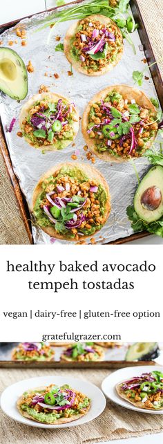 healthy baked avocado tempeh tostadas with vegan dairy - free gluten - free option