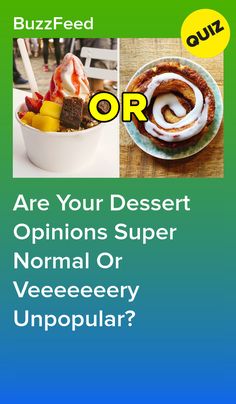 an advertisement with the words are your dessert opinions super normal or veeeeeeeeyy unpopular?