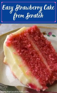 a close up of a slice of cake on a plate with the words strawberry cake from scratch