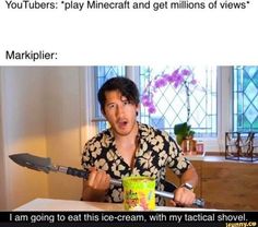 a man holding a large knife over a can of ice cream with the caption youtubers play minecraft and get million views markipier i am going to eat this ice - cream