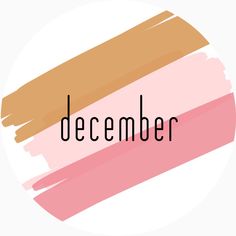 the word december written in black and pink on a white background with an orange stripe