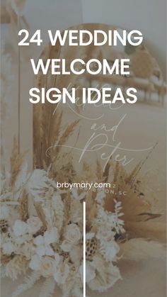 the words, 24 wedding welcome sign ideas