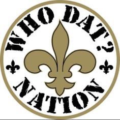 the who dat nation logo is shown in black and gold, with fleur de lis on it