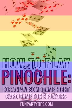 how to play pinochele for an awesome game night card game for 2 players