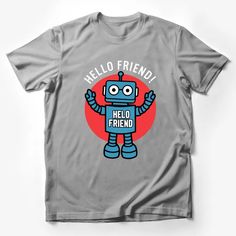 Friendly Robot T-Shirt, Hello Friend Cute Robot Graphic Tee, Unisex Cartoon Robot Shirt, Gift for Sci-Fi Fans Male T-Shirt Custom graphic T-Shirt.Customize your color Friendly Robot, Robot Graphic, Cute Robot, Hello Friend, Male T Shirt, Custom Shirts, Graphic Tee, Sci Fi, Graphic Tees