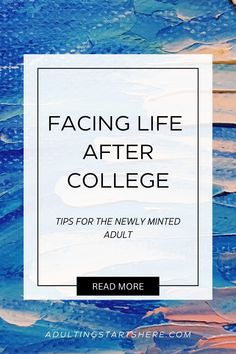 the words facing life after college tips for the newly - minted adult read more