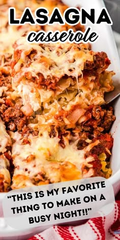 lasagna casserole is my favorite thing to make on a busy night