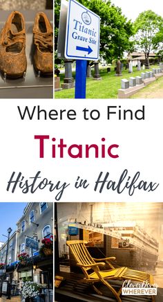 there is a sign that says where to find titanic history in halifax