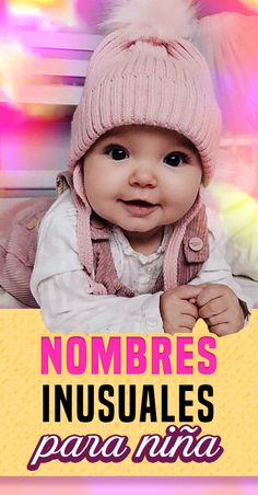 a baby wearing a pink hat and jacket with the words nombres insulables para nira