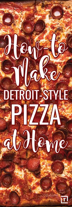 a close up of a pizza with the words how to make detroit style pizza at home