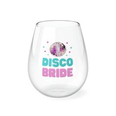 a wine glass that says disco bride