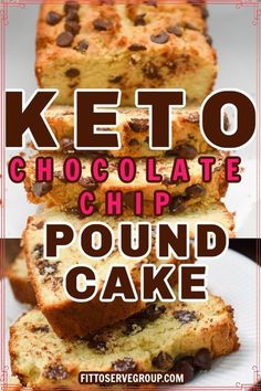 keto chocolate chip pound cake is stacked on top of each other with text overlay