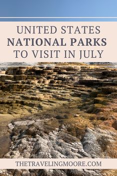 The Best National Parks to Visit in the United States in July Summer Escape, Stunning Photography, Beautiful Places To Travel