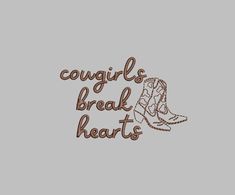 a pair of cowboy boots with the words cougals break hearts