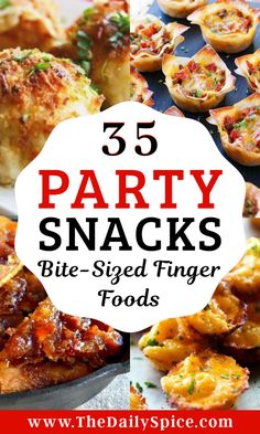 party snacks with text overlay that reads 25 party snacks bite - sized finger foods