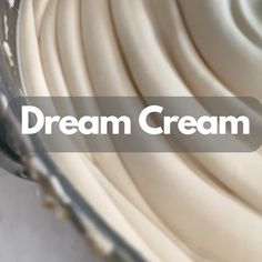 the words dream cream are in front of an image of whipped cream and icing