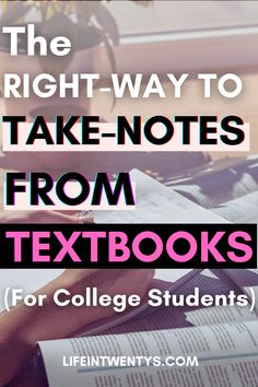 the right - way to take notes from textbooks for college students cover image with text overlay