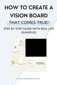 a computer screen sitting on top of a desk with the words how to create a vision board that comes true