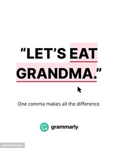 a quote that reads let's eat grandma one comma makes all the difference