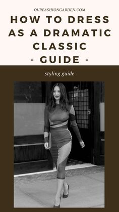 Classic Kibbe Body Type, Dramatic Classic Kibbe, Dramatic Clothes, Classic Kibbe, Dress Body Type, Dramatic Dresses, Dramatic Fashion