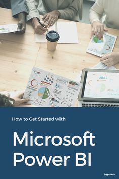 people sitting at a table with laptops and papers on it, the title reads how to get started with microsoft power bi