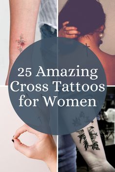 the words 25 amazing cross tattoos for women are shown in four different pictures, including one with