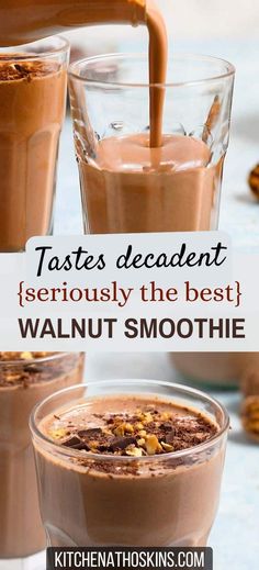 two glasses filled with chocolate pudding and the words taste decadent seriously the best walnut smoothie