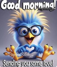 a blue bird with glasses on it's face and the words good morning written below