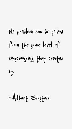 albert einstein quote about the problem that we can't be solved from the same level