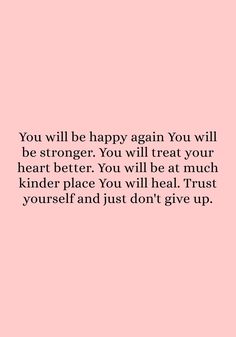 a pink background with the words, you will be happy again you will be strong