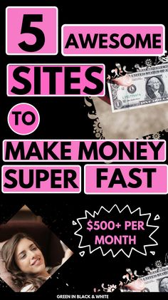 a poster with the words 5 awesome sites to make money fast and $ 500 per month