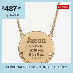 Your universe was complete when your child was born. Remember this eventful day with this birth pendant necklace personalized with all the vital statistics. Metal: Sterling silver, 10K yellow or white gold, 14K white, yellow or rose gold, 24K yellow or rose gold over silverPendant Size: 22mmPersonalize: Name up to 9 letters. Date: XX-XX-XX, Time: XX:XX am/pm, Weight: X lbs. XX oz., Length: XX.X"Features: Personalized, Family Jewelry, EngraveableMetal Color: YellowChain Length: 18 InchChain Widt… Family Jewellery, Lucky Star, Or Rose, Rose Gold, White Gold, Stars, Pendant Necklace, Sterling Silver, Pendant