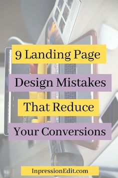 a laptop computer sitting on top of a desk with the words 9 landing page design mistakes that reduce your conversations