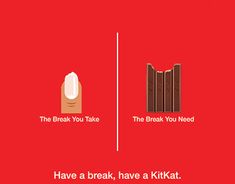 a red poster with two different types of chocolates and the words, have a break, have a kitkatt