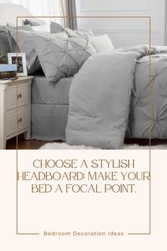 a bed room with a neatly made bed and pillows on top of it, along with the words choose a stylish headboard make your bed a focal point