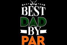 the words best dad by par are shown in green and orange letters on a black background