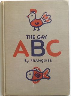 the gay abc by franoise, with an image of a bird and a fish