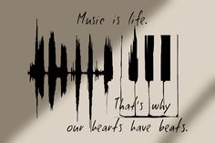 music is life that's why our hearts have beats written on the piano keys