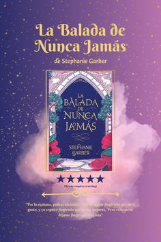 Portada del libro La Balada del Nunca Jamás, puntuación de 5 estrellas y una frase. Stephanie Garber, Jam, Romance, Bts