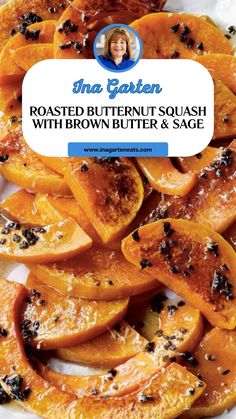 Ina Garten Roasted Butternut Squash With Brown Butter & Sage Roasted Butternut Squash Brown Butter Sage, Roasted Butternut Squash Slices, Green Bean And Butternut Squash Recipe, Butternut Squash Green Beans, Butternut Squash With Herbed Ricotta, Butternut Squash With Sage, Butternut Squash Sage Recipes, Brown Butter Sage Butternut Squash, Whole Roasted Butternut Squash