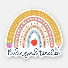 a sticker that says bilingual teacher with an apple and rainbow in the background,