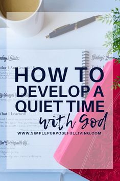 a notebook with the words how to develop a quiet time with god on it