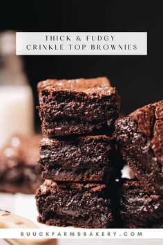 chocolate brownies stacked on top of each other with the words thick and fluffy crinkle top brownies