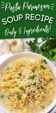 this pasta parmesan soup recipe is only 5 ingredients