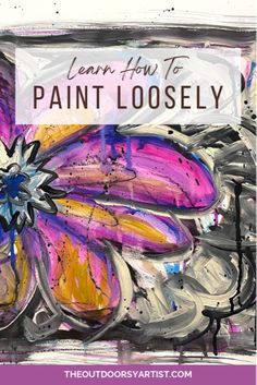 a painting with the words learn how to paint loosey in white and purple colors