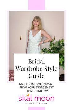 the bridal wardrobe style guide for every event from your engagement to wedding day