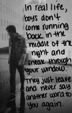 a man standing in the rain with a quote on it that says, in real life boys don't come running back in the middle of the night