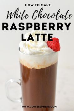 how to make white chocolate raspberry latte with whipped cream and fresh raspberries