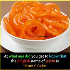 a bowl filled with sliced orange rings on top of a white saucer next to a quote about what age did you get to know that the english name of alebi is funnel cake